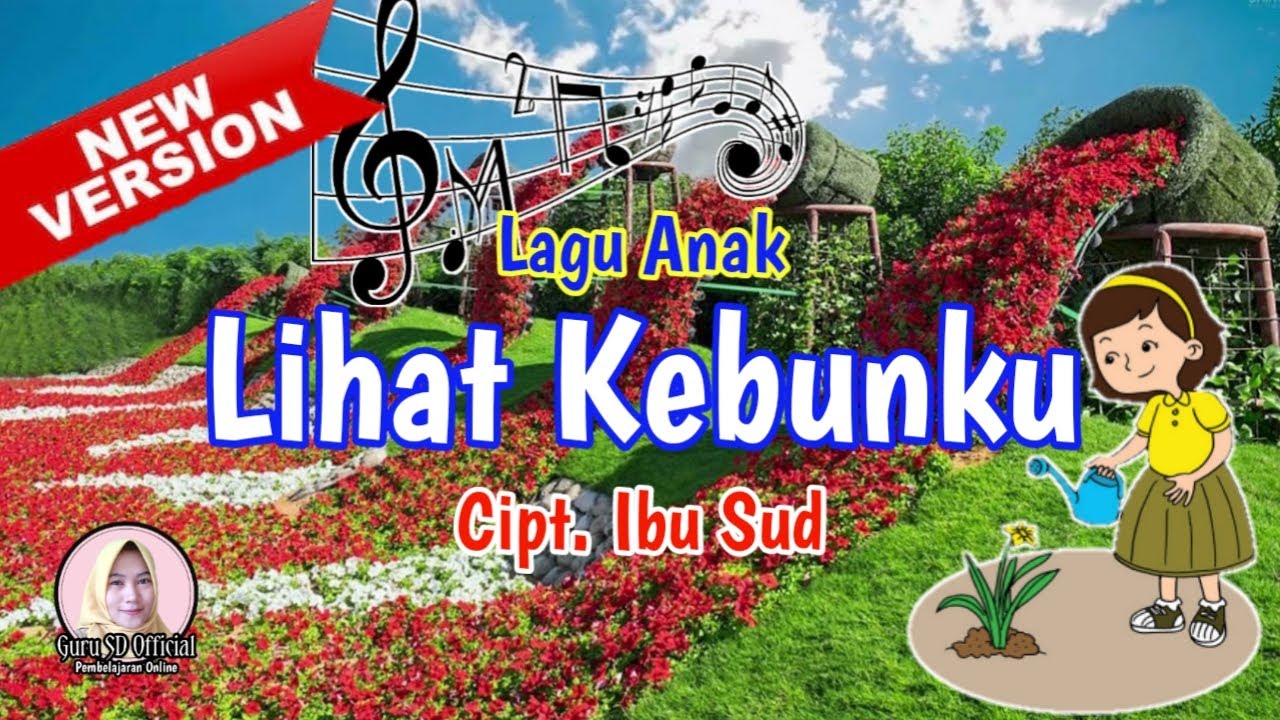 Lagu Anak Lihat Kebunku Lirik Lagu Lihat Kebunku Ciptaan Ibu Sud