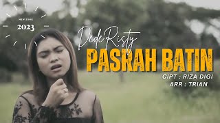 DEDE RISTY - PASRAH BATIN I (  Video Clip ) I New Song 2023