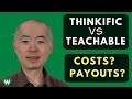 Thinkific vs Teachable (2019) - Comparing These Online Course Platforms on Costs and Payouts