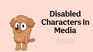 Disabled Characters In Media (Part 2) | With REQUESTED Characters