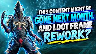 WARFRAME COULD REMOVE THIS NEXT MONTH + LOOT FRAME REWORK DISCUSSION