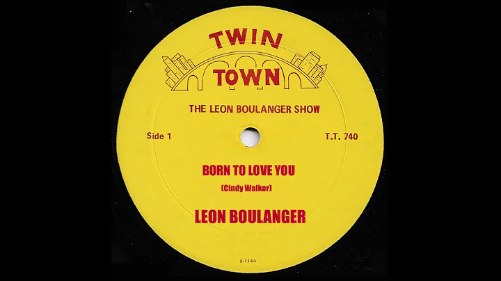 Leon Boulanger - Born To Love You