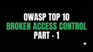 OWASP Top 10 2025 Explained: Broken Access Control (Part 1)