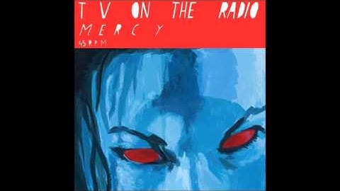 TV On The Radio - Mercy