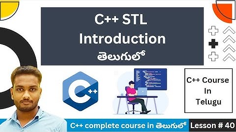 c++ stl introduction Full Explanation In Telugu