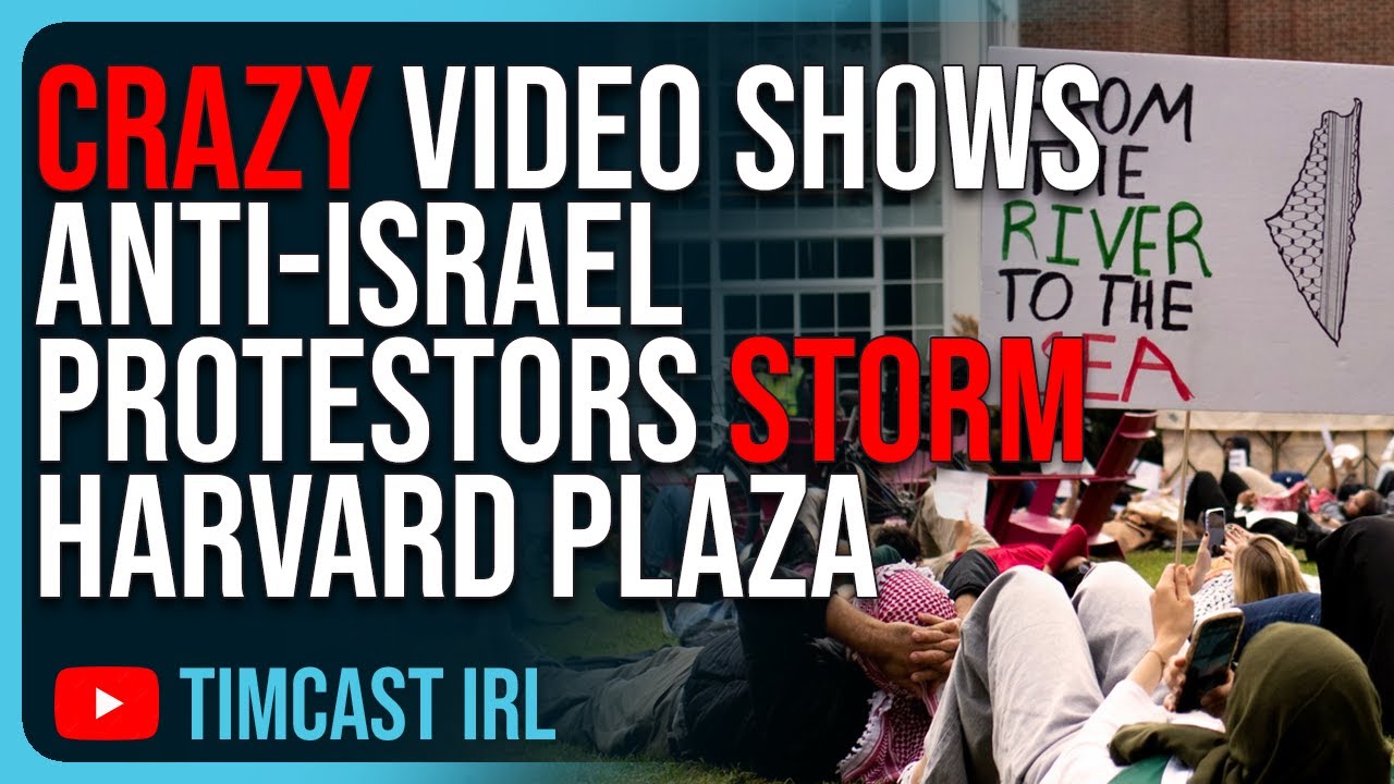 Crazy Video Shows Anti-Israel Protestors STORM Harvard Plaza As Occupy 2.0 ERUPTS
