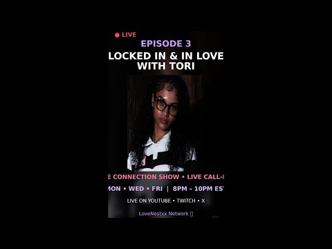 Locked In & In Love with Tori — Episode 3