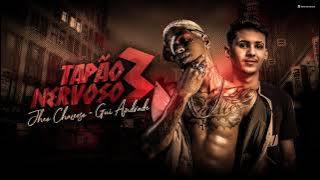 JHEO CHAVOSO E GUI ANDRADE - TAPÃO NERVOSO 3 - MÚSICA NOVA