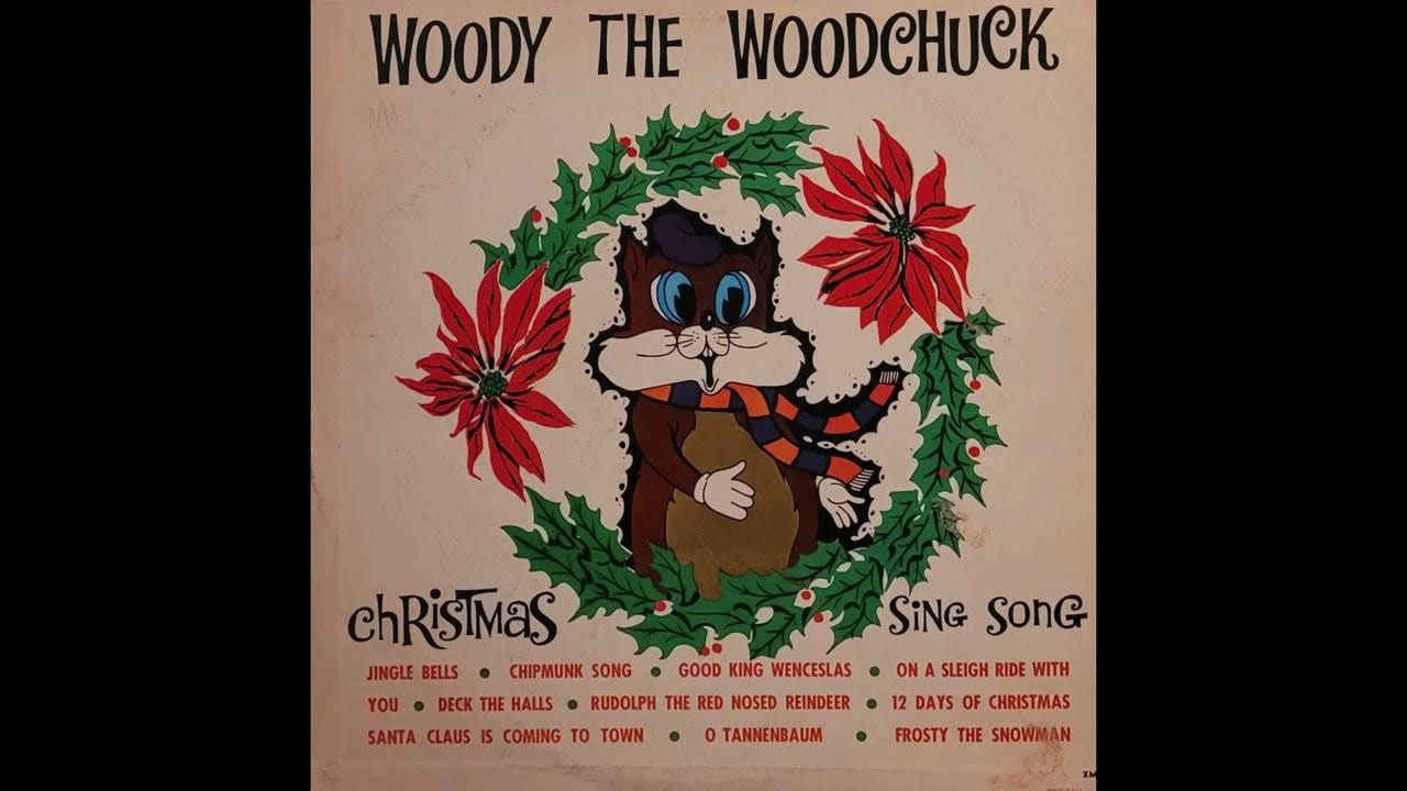 Woody The Woodchuck Christmas Sing Song YouTube