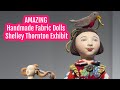 AMAZING Handmade Fabric Dolls | Shelley Thornton Exhibit | Dollmaker Video