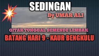 Download Lagu SEDINGAN BY UMAR ALI|| GITAR TUNGGAL SEMENDE LEMBAK, BATANG HARI 9 LAGU DAERAH BENGKULU. MP3