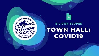 Silicon Slopes Town Hall 4/20: COVID19