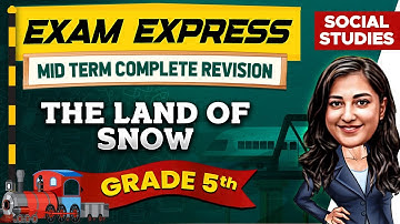 The Land of Snow || || Midterm Revision For Class 5th || Exam Express
