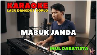 MABUK JANDA - INUL DARATISTA || KARAOKE DANGDUT KOPLO