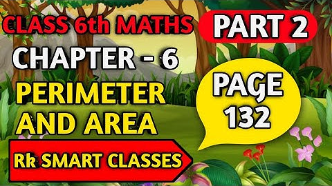 Class 6 Maths Chapter 6 ll Perimeter And Area Page No 132 ll Ganita Prakash CBSE 2025-26 #class6
