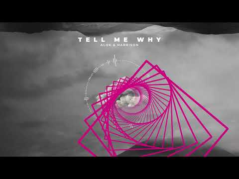 Alok & Harrison - Tell Me Why (Official Visualizer)