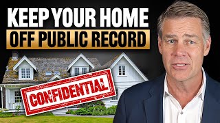 How To Protect Your Personal Residence (Keep Your Name Off Public Record)