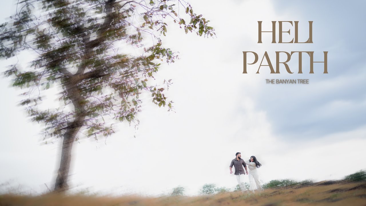 FEARLESS PRE-WEDDING in 4K  // PARTH & HELI // THE BANYAN TREE // 2026
