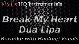 Break My Heart - Dua Lipa -  Karaoke with Backing Vocals - Lyrics