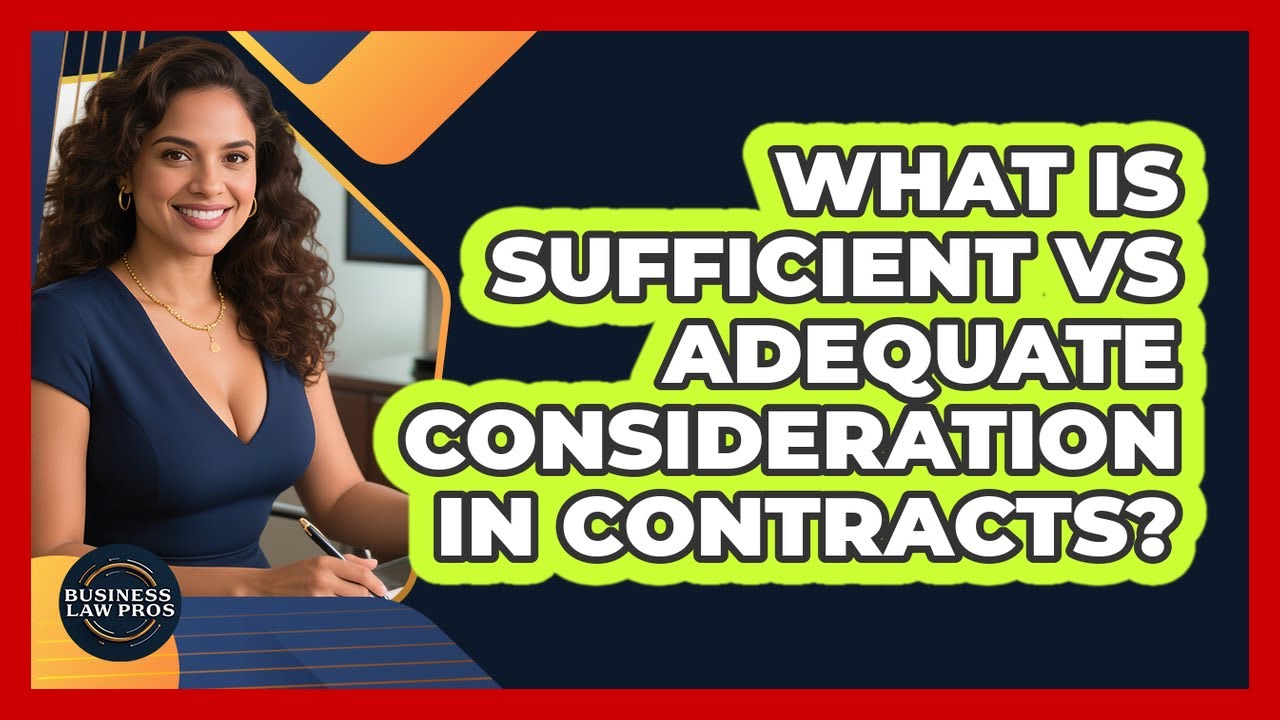 What Is Sufficient Vs Adequate Consideration In Contracts? - Business ...
