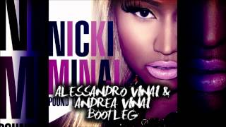 Nicki Minaj - Pound The Alarm (Alessandro Vinai & Andrea Vinai Bootleg Remix)