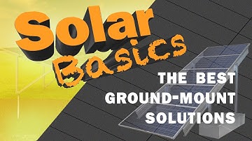 Solar Basics (At Home!): The best ground-mount solutions in solar