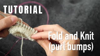 FK - Fold and Knit purl bumps - knitting TUTORIAL by knittingILove