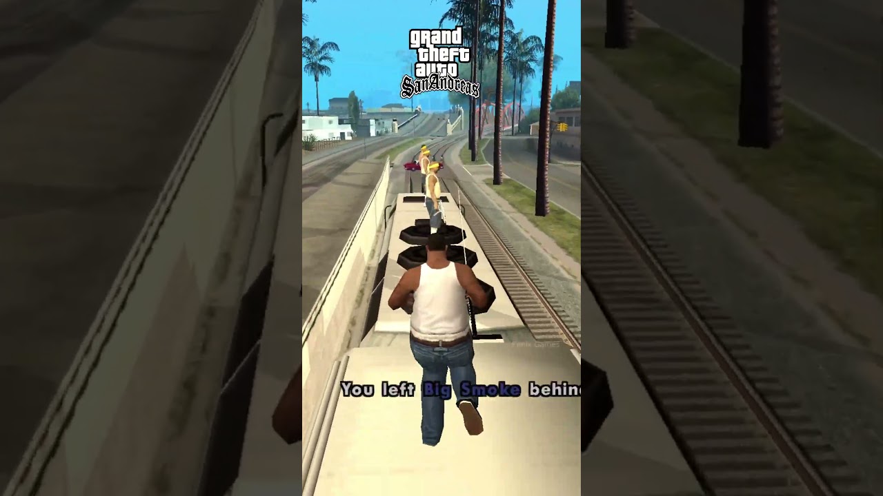 All we had to do, was follow the damn train, CJ !!! 