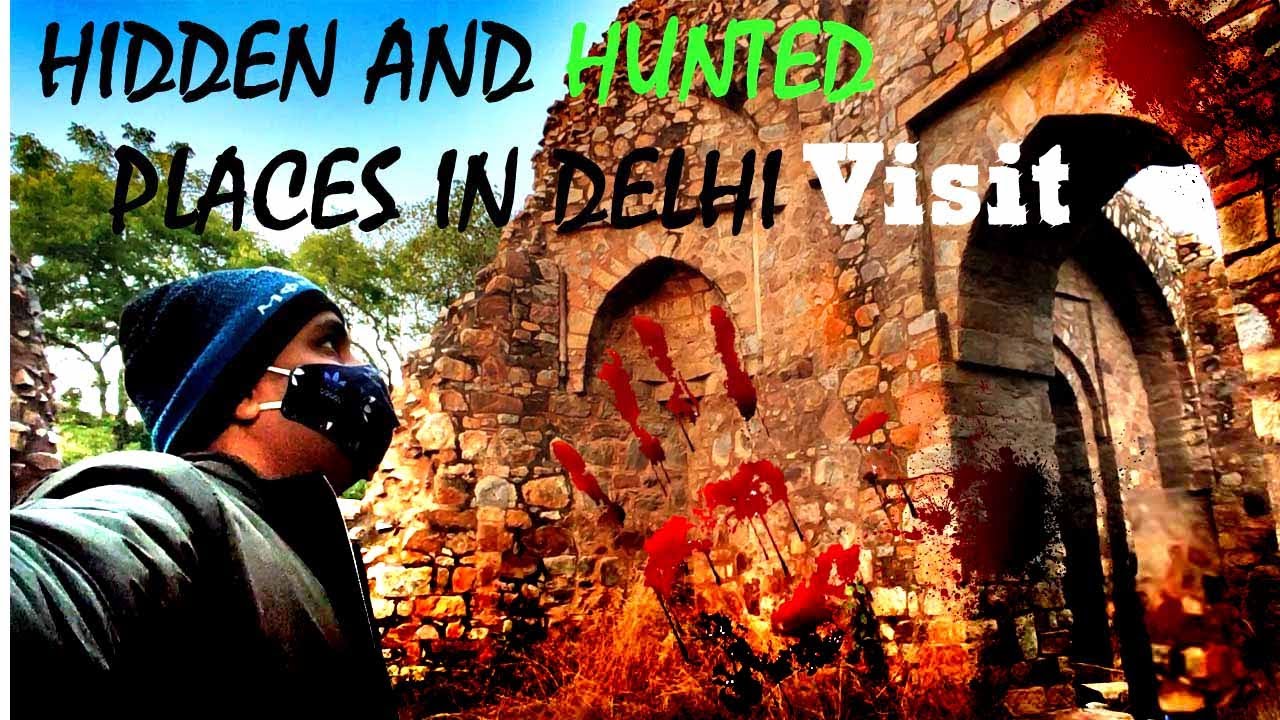 Tour Hidden and Haunted Places in Delhi, Please Visit before 5 pm