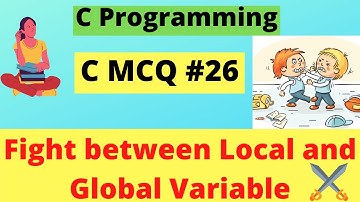 Precedence of Local and Global variable | C MCQ #26 | C Programming