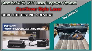 Full Review of the Atomstack P9, M50 Laser Engraver, Cutter!