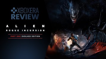 Alien: Rogue Incursion Part One - Evolved Edition | Review