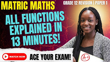Matric Maths Revision - All Functions You Need to Know | Explained in 13 minutes | Ace Your Exams!