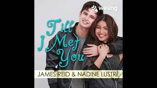 Till I Met You - James Reid/Nadine Lustre