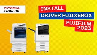 Cara Install Driver Printer Fujixerox Fujifilm Terbaru 2023