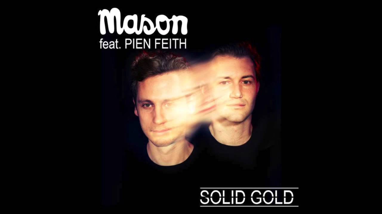 Watch Mason feat. Pien Feith - Solid Gold (Doctr Remix) on YouTube Watch Mason feat. Pien Feith - Solid Gold (Doctr Remix) on YouTube