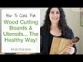 How To Care For Wood Cutting Boards & Utensils... The Healthy Way! | #AskWardee 068