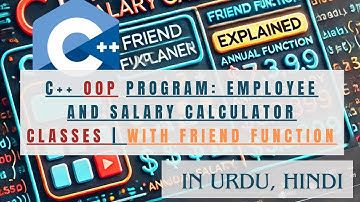 C++ OOP Program: Employee and Salary Calculator Classes | With Friend Function | Urdu/Hindi