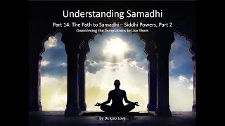 Understanding Samadhi Part 14 - Siddhi Powers, Part 2: Overcoming the Temptations to Use Them