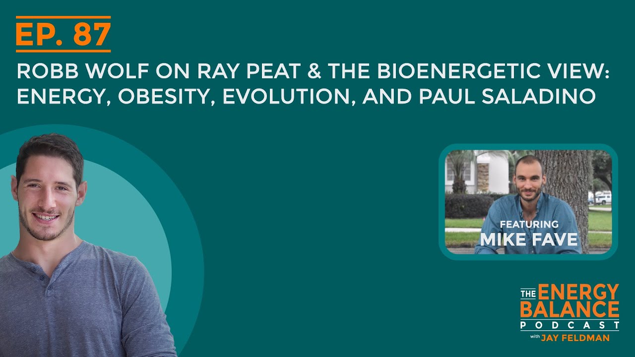 Ep. 87: Robb Wolf on Ray Peat and the Bioenergetic View: Energy, Obesity, Evolution, & Paul Saladino