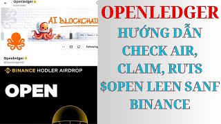 Openledger Hướng Dẫn Check Air, Claim, Rút Lên Sàn Binance Thành Công Tổng Phí Gas 2 Eth Erc20