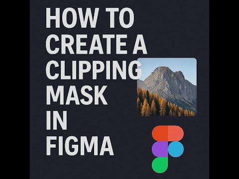 How to Create a Clipping Mask in Figma