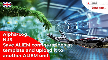 Alpha-Log #13 - Save ALIEM configuration as template and upload it to another ALIEM unit