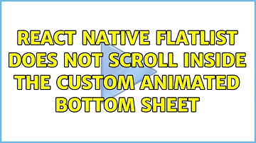React native Flatlist does not scroll inside the custom Animated Bottom sheet (5 Solutions!!)