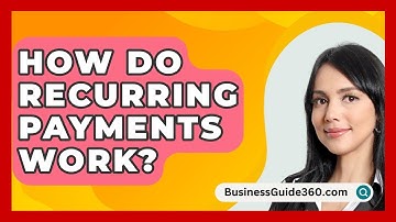 How Do Recurring Payments Work? - BusinessGuide360.com
