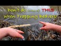 A few "Don't Do's" of Beaver Trapping - and I got LUCKY