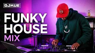DJ Kue - Funky House Mix  Drake, Zedd, Calvin Harris, Whitney Houston, Ohio Players &amp; SHOUSE Remixes