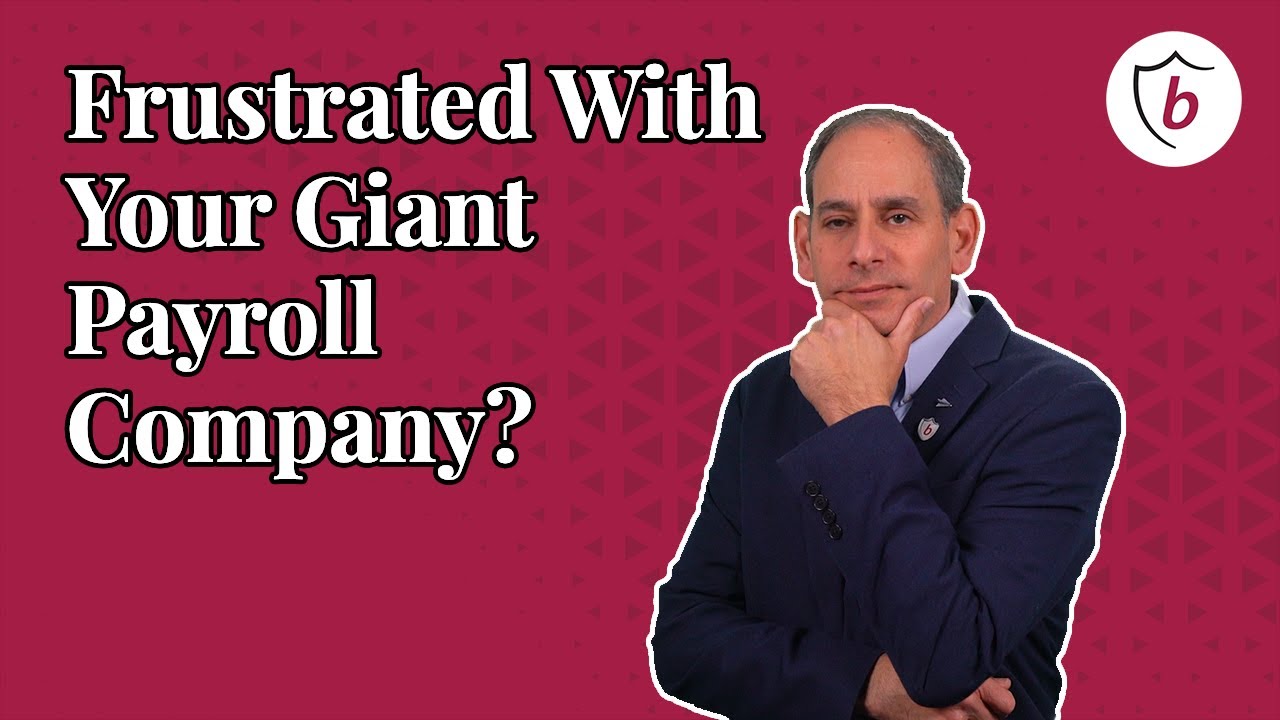 Frustrated With Your Giant Payroll Company?