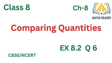 Grade 8 Comparing Quantities - EX 8.2- Q6 ||NCERT Class 8 - Chapter 8 Maths in English|| CBSE