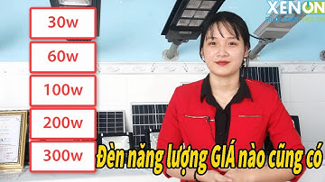 Đèn năng lượng GIÁ nào cũng có, muốn CÔNG SUẤT nào cũng giao liềnluôn